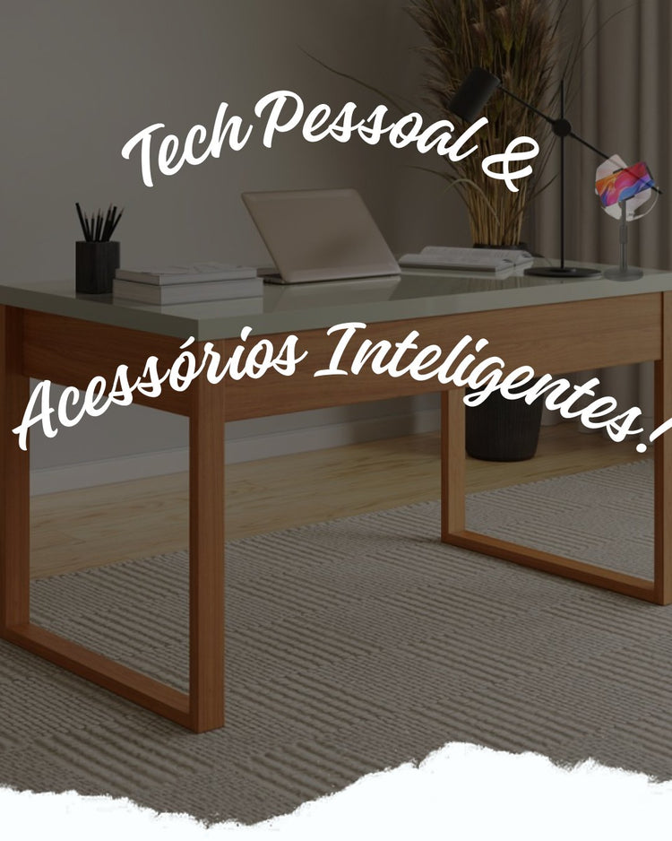 Tech Pessoal & Acessórios Inteligentes